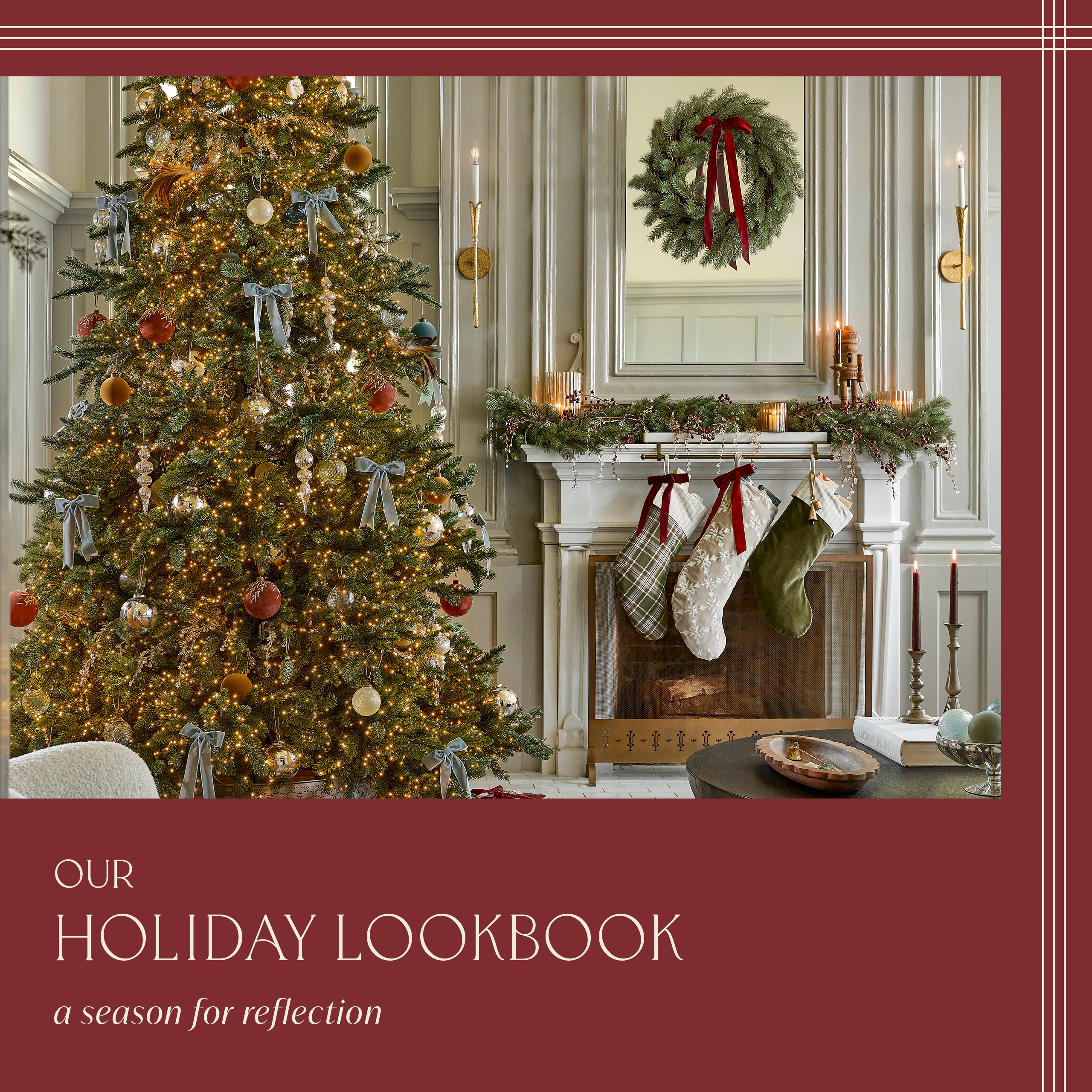 Our Holiday Lookbook.  A Season for Reflection.