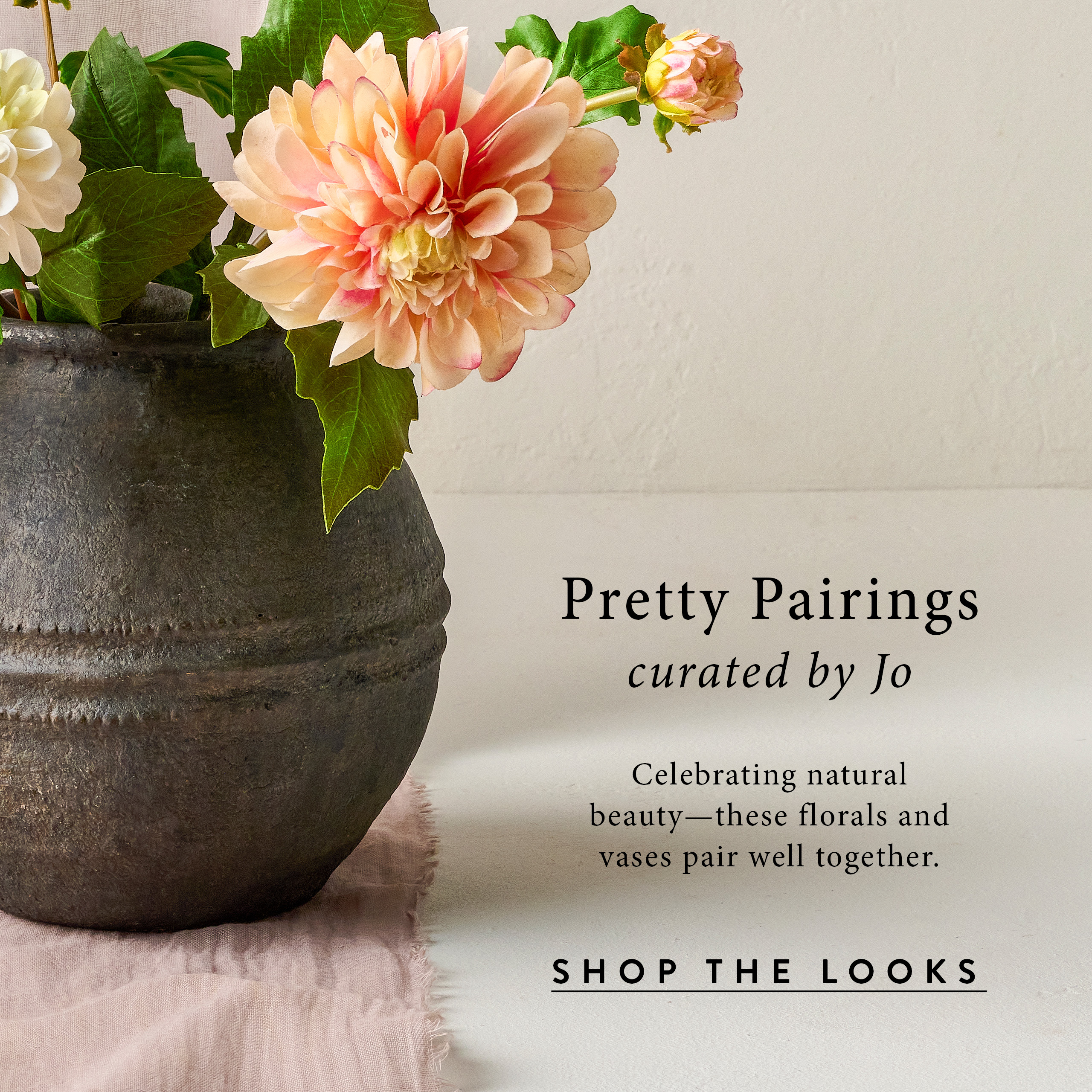 Pretty Pairings curated by Jo.  Celebrating natural beauty - these florals and vases pair well together.  shop the looks.
