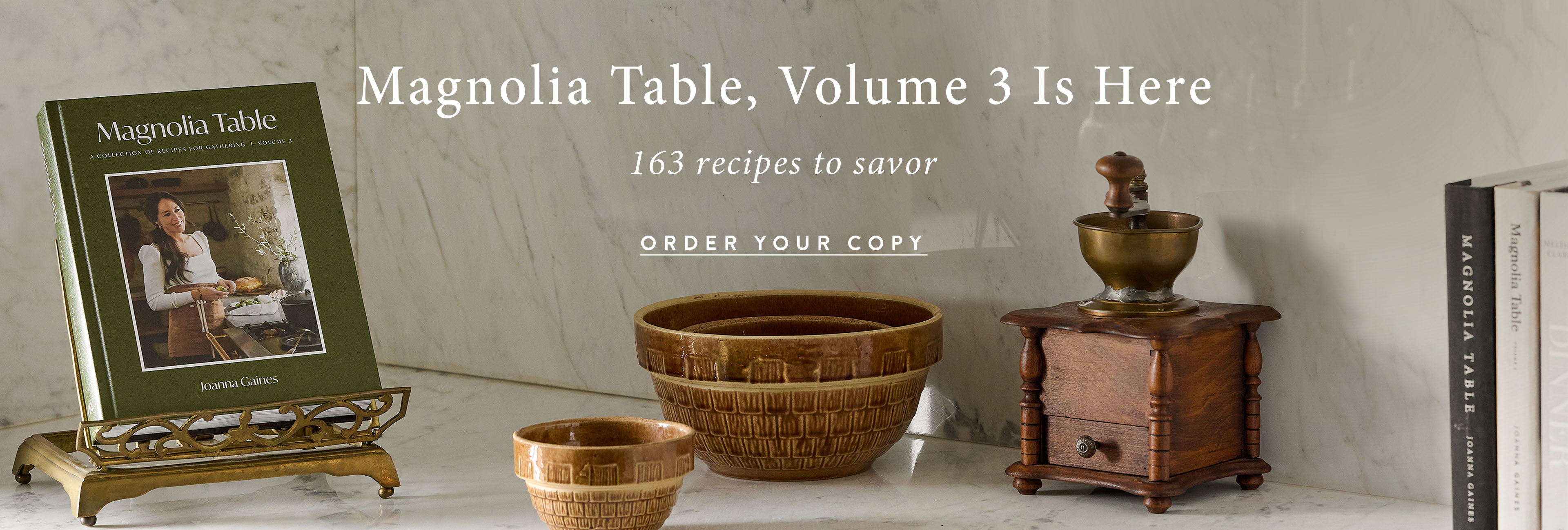 Magnolia table, volume 3 is here. 163 recipes to savor. order your copy now. Magnolia table cookbook is pictured next to some mixing bowls on a kitchen counter
