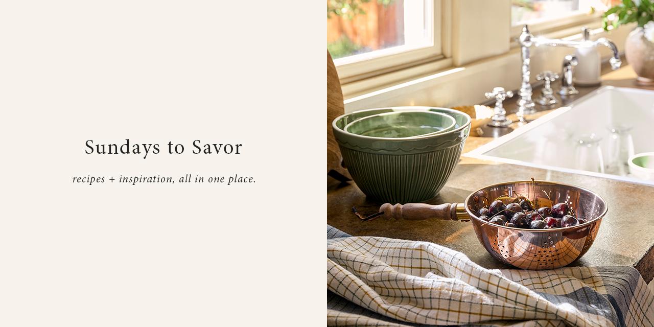 Sunday to Savor  - recipes, inspiration, all in one place