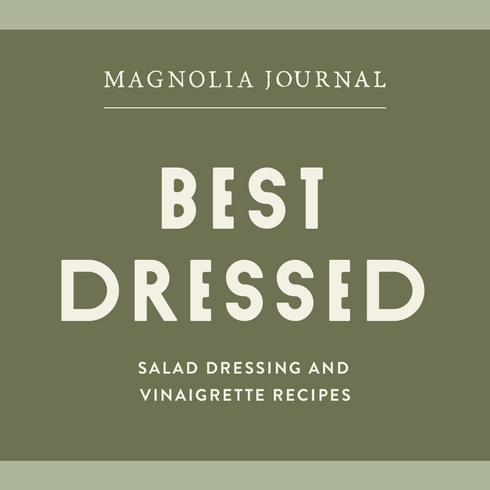A green graphic says "Best Dressed" in cream text. Surrounded by "Magnolia Journal" and "Salad Dressing and Vinaigrette Recipes."