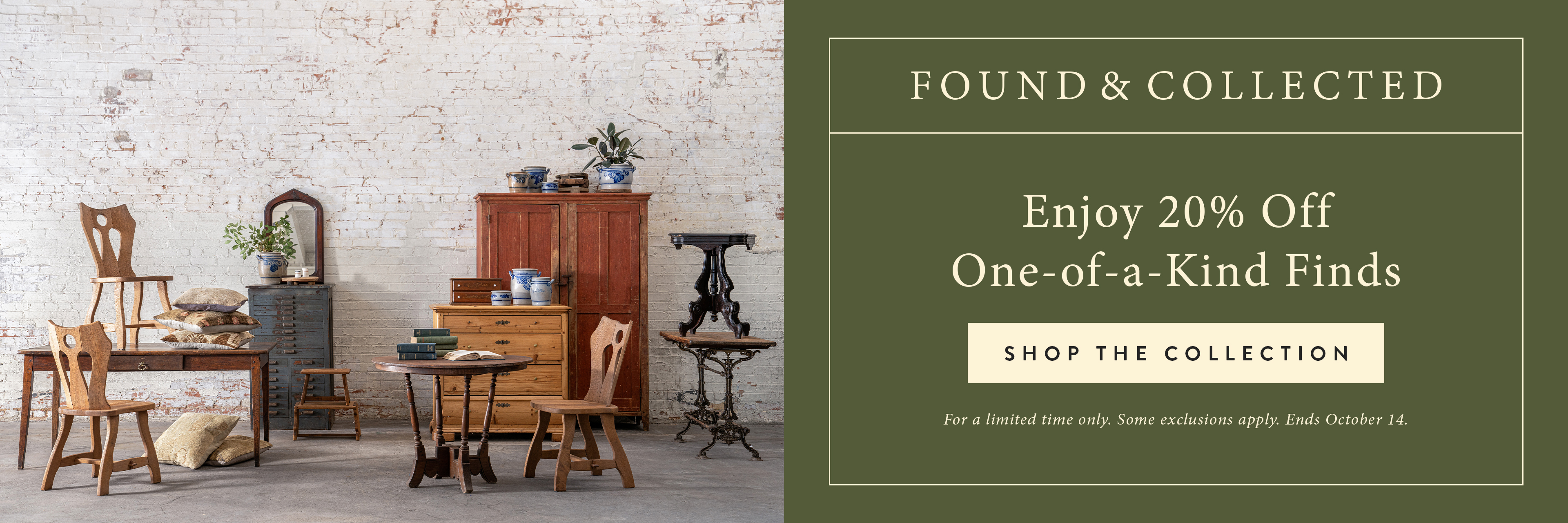 Enjoy 20% off Found and Collected collection for a limited time. Some exclusions may apply. Ends october 14