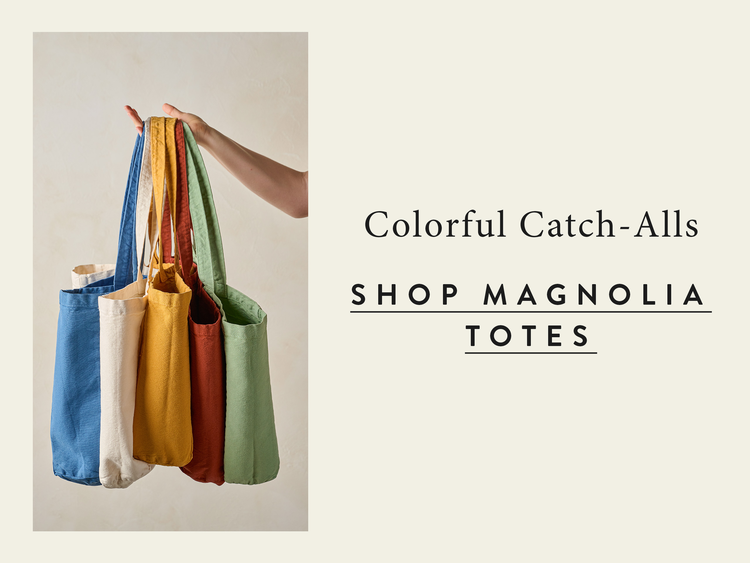 colorful catch-alls - shop magnolia totes. a hand holds various colors of tote bags